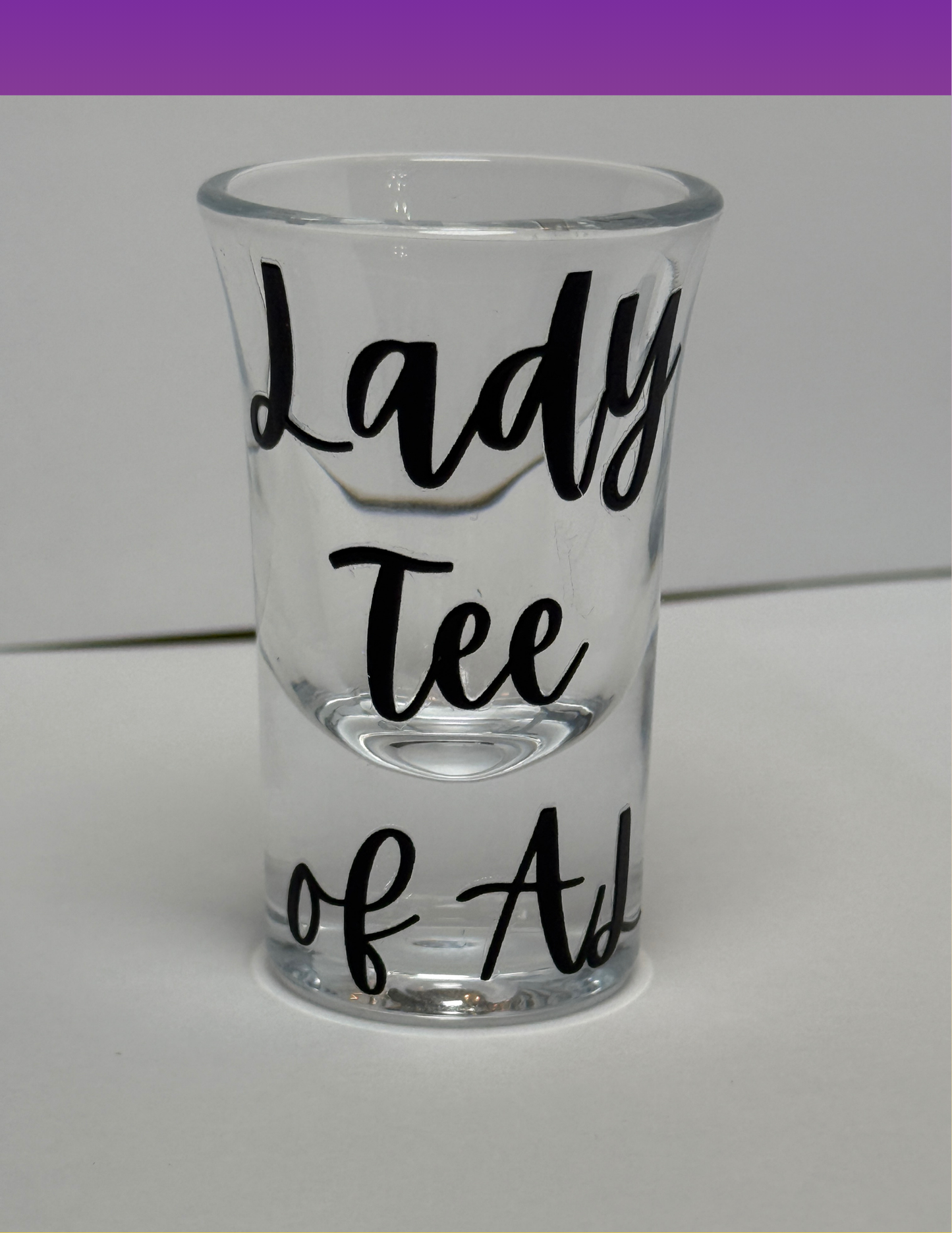 LADY TEE OF AL CUSTOM SHOT GLASS