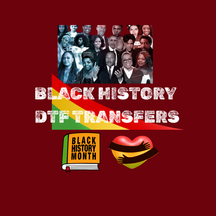 BLACK HISTORY DTF TRANSFERS
