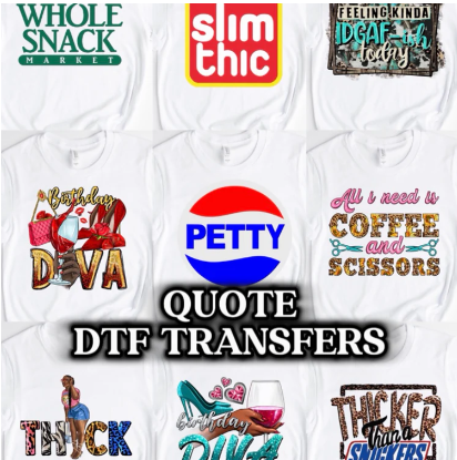 QUOTE DTF TRANFERS